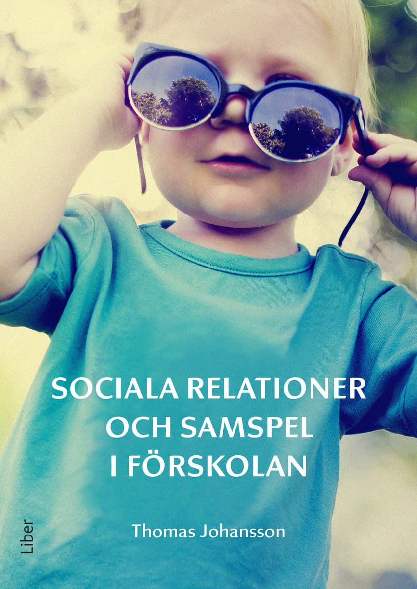 Johansson, Thomas | Sociala relationer och samspel i förskolan