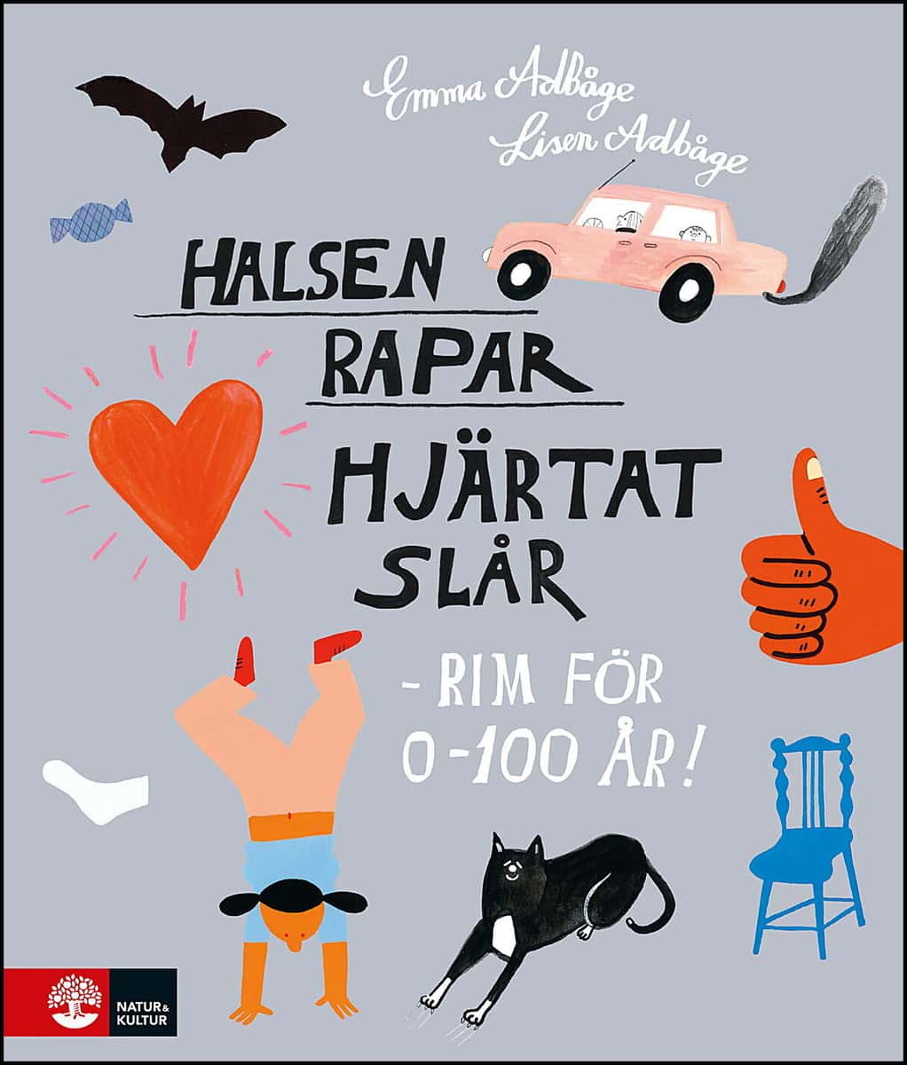 Adbåge, Emma | Adbåge, Lisen | Halsen rapar, hjärtat slår : Rim för 0-100 år!