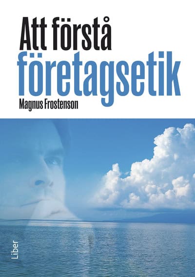 Frostenson, Magnus | Att förstå företagsetik