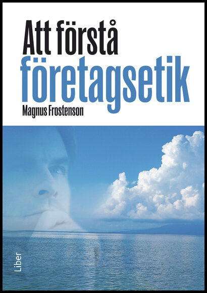 Frostenson, Magnus | Att förstå företagsetik