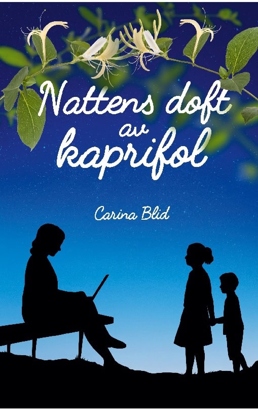 Blid, Carina | Nattens doft av kaprifol