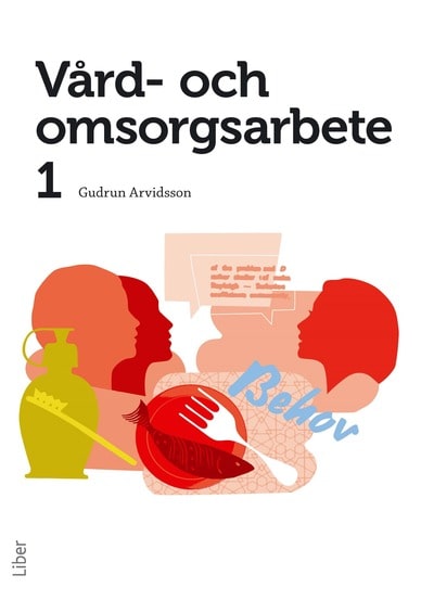 Arvidsson, Gudrun | Vård- och omsorgsarbete 1 : Och omsorgsarbete 1 : och omsorgsarbete 1