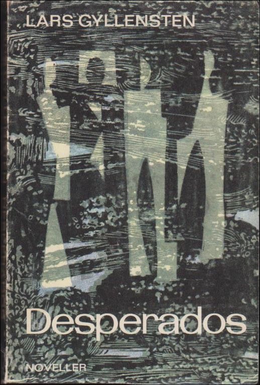 Gyllensten, Lars | Desperados : Noveller