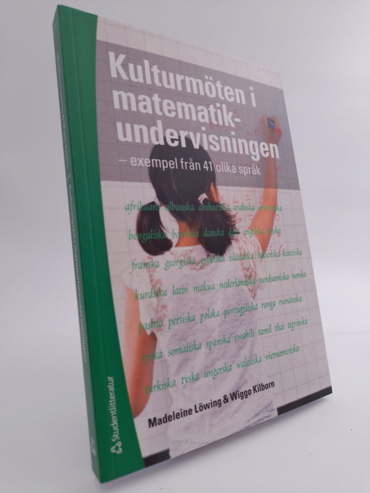 Kilborn, Wiggo| Löwing, Madeleine | Kulturmöten i matematikundervisningen : Exempel från 41 olika språk