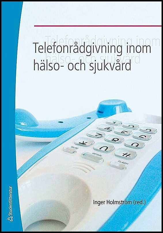 Holmström, Inger [red.] | Telefonrådgivning inom hälso- och sjukvård