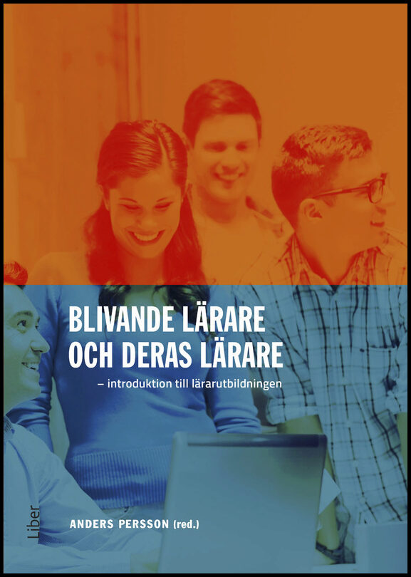 Persson, Anders [red.] | Blivande lärare och deras lärare : Introduktion till lärarutbildningen