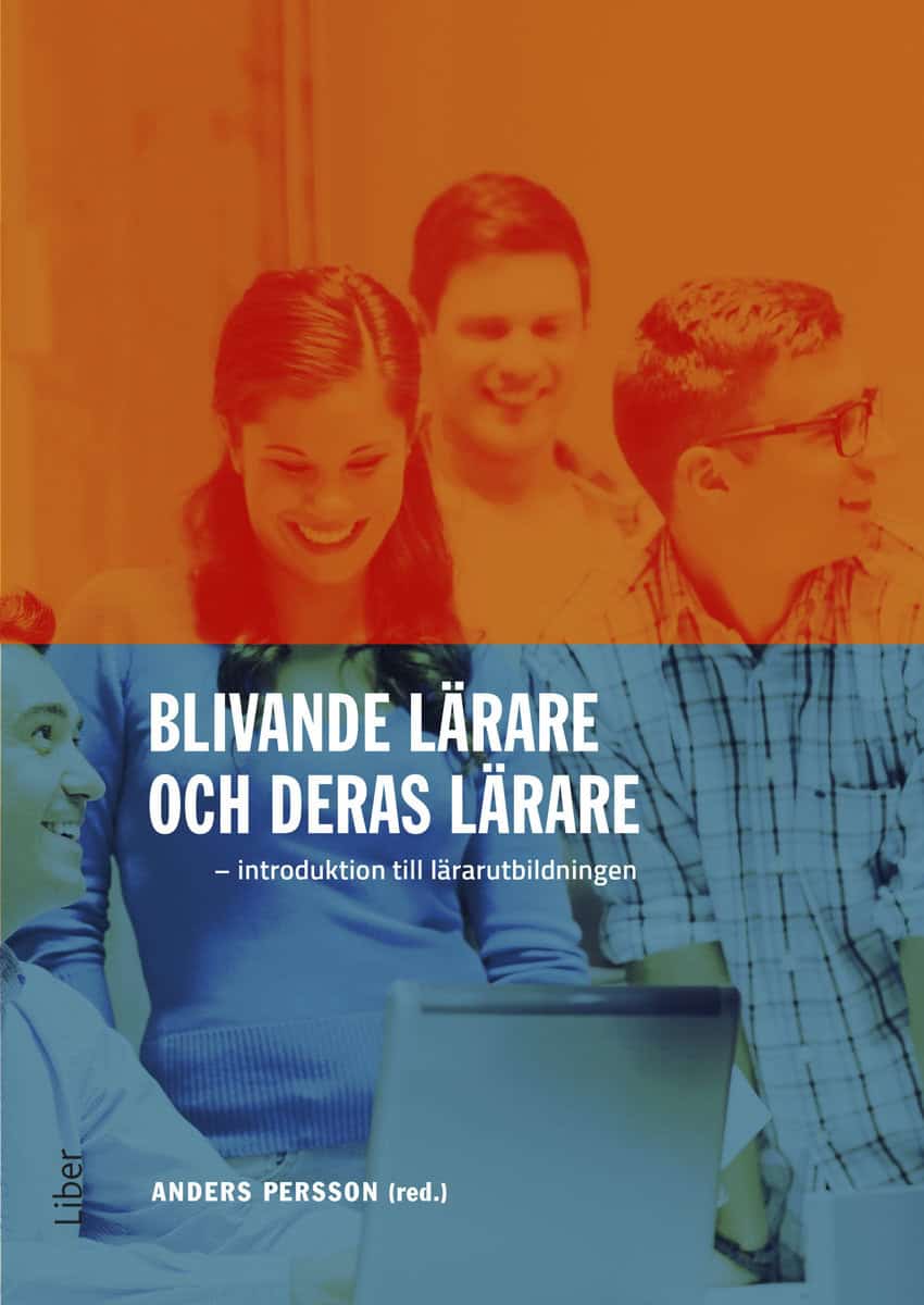 Persson, Anders [red.] | Blivande lärare och deras lärare : Introduktion till lärarutbildningen