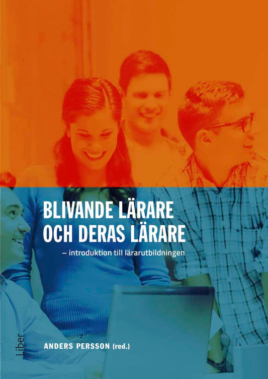 Persson, Anders [red.] | Blivande lärare och deras lärare : Introduktion till lärarutbildningen