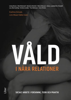 Sinisalo, Eveliina | Moser Hällen (red.), Linn [red.] | Våld i nära relationer : Socialt arbete i forskning, teori och p...