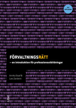 Staaf, Annika | Zanderin, Lars | Förvaltningsrätt : En introduktion för professionsutbildningar