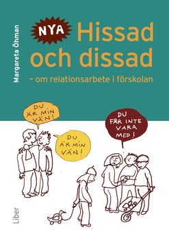 Öhman, Margareta | Hissad och dissad : Om relationsarbete i förskolan