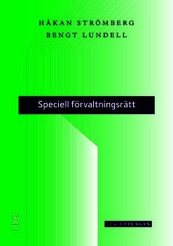 Strömberg, Håkan | Lundell, Bengt | Speciell förvaltningsrätt