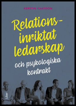 Isaksson, Kerstin | Relationsinriktat ledarskap : Och psykologiska kontrakt