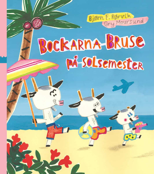 Rørvik, Bjørn F. | Moursund, Gry | Bockarna Bruse på solsemester