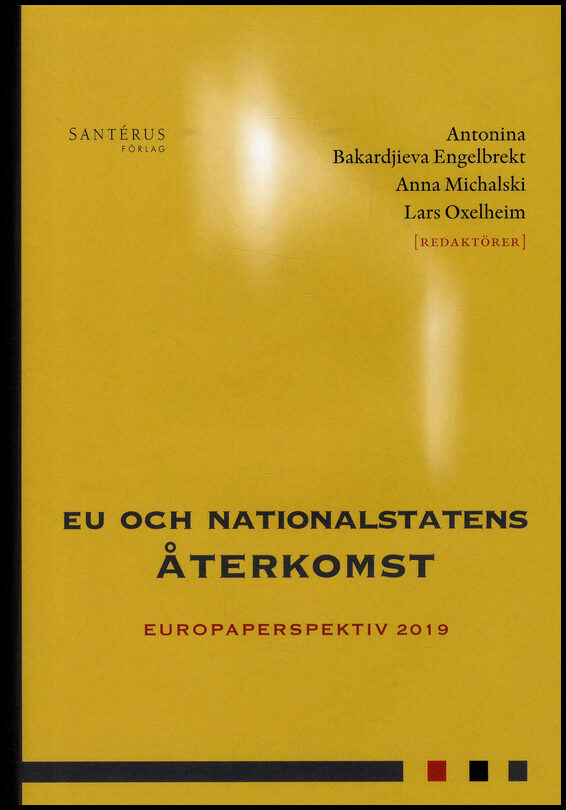 Öner, Özge| Stegmann Mccallion, Malin| et al | EU och nationalstatens återkomst : Europaperspektiv 2019