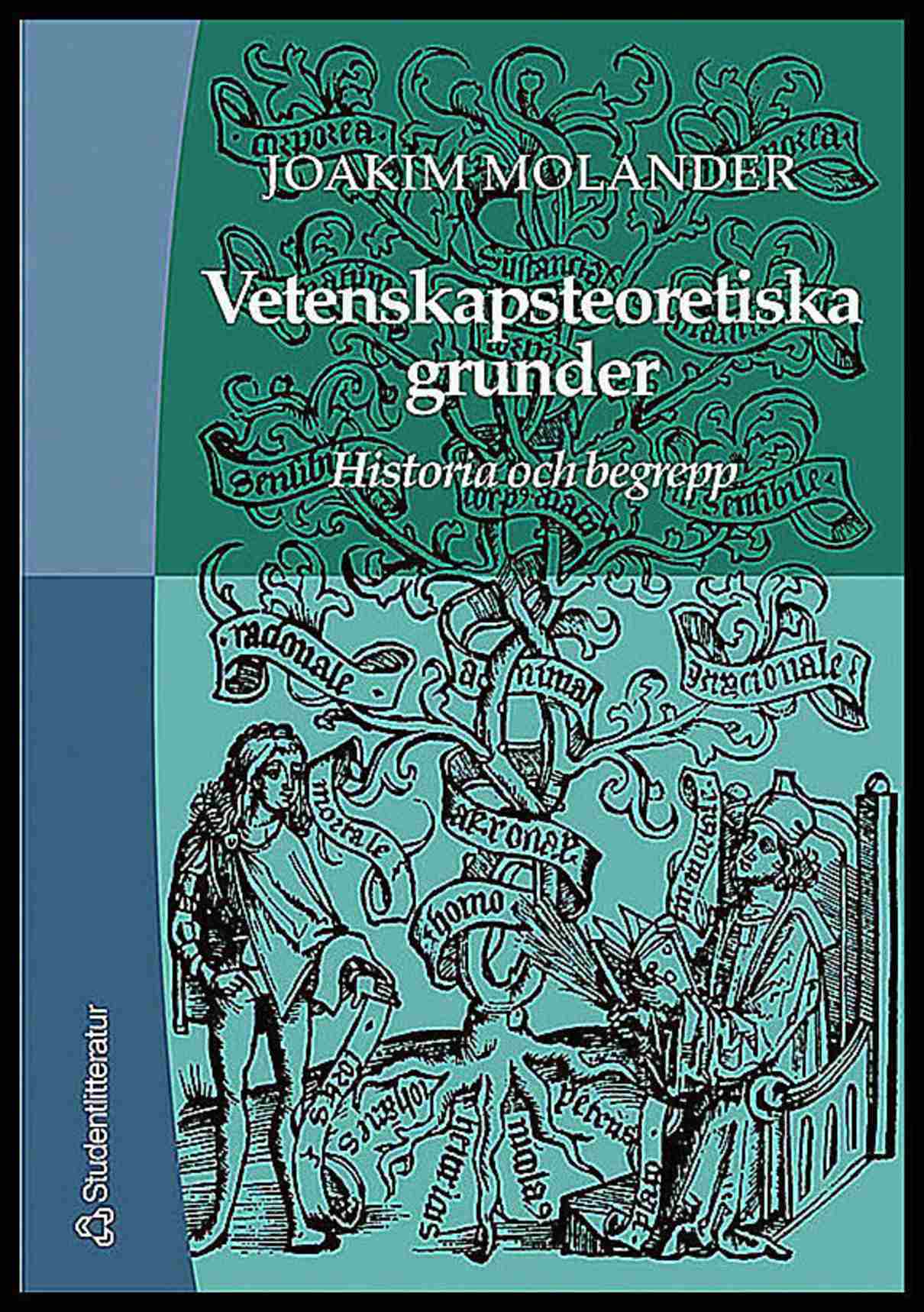 Molander, Joakim | Vetenskapsteoretiska grunder : Historia och begrepp