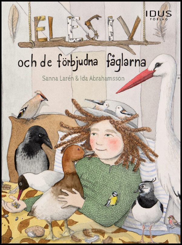 Larén, Sanna| Abrahamsson, Ida | Elesiv och de förbjudna fåglarna