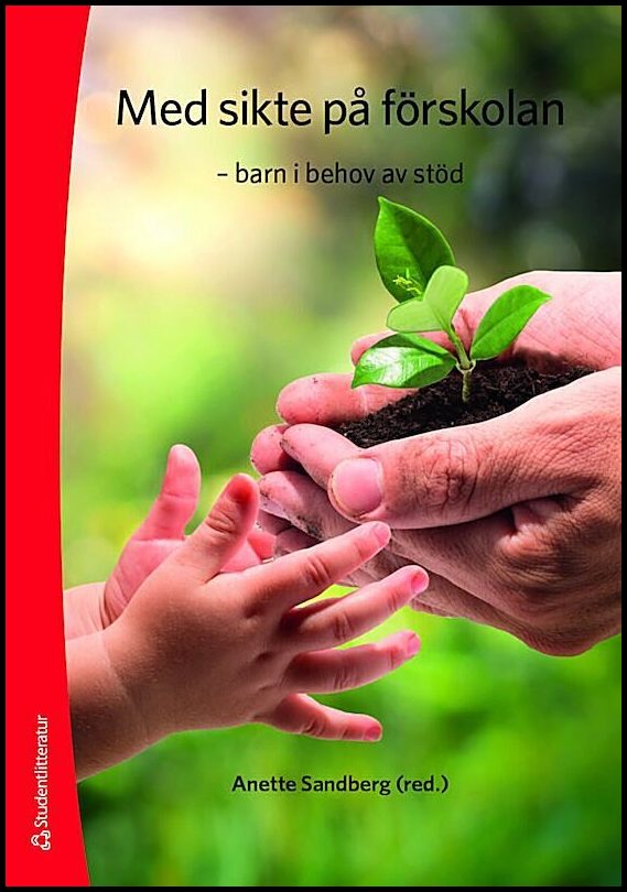 Sandberg, Anette | Almqvist, Lena | et al | Med sikte på förskolan : Barn i behov av stöd