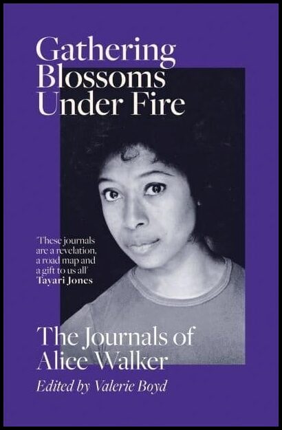 Walker, Alice | Gathering Blossoms Under Fire