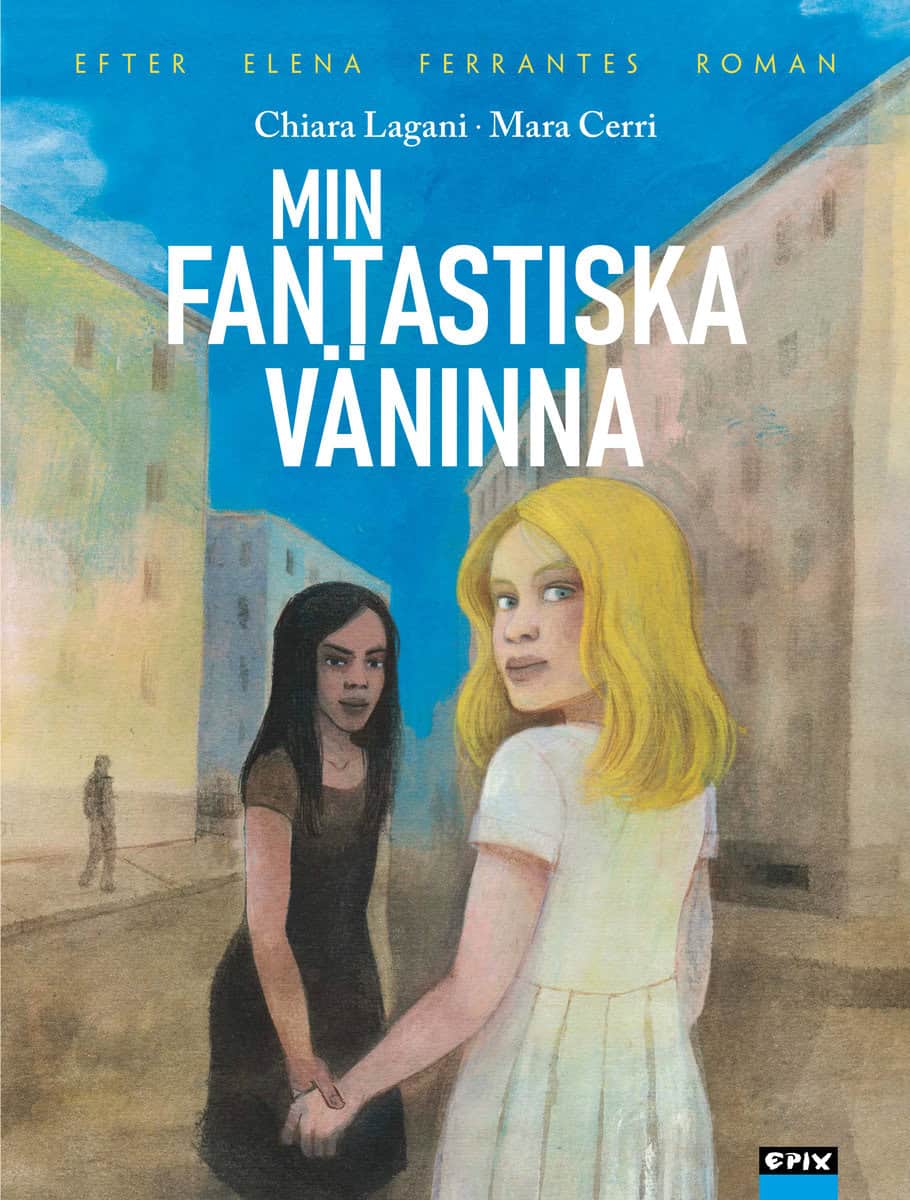 Ferrante, Elena | Lagani, Chiara | Min fantastiska väninna