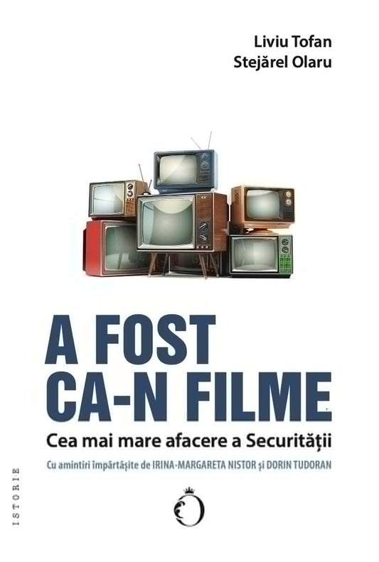 Tofan, Liviu. Olaru, Stejarel | A fost ca-n filme. Cea mai mare afacere a Securitatii