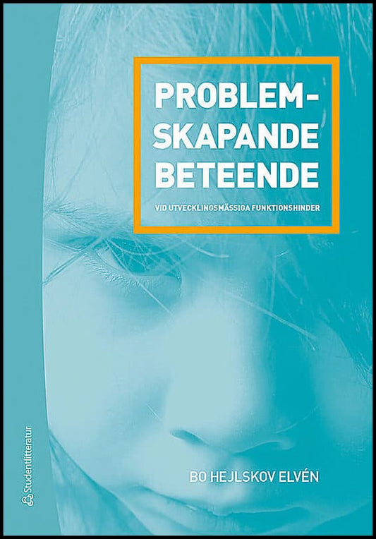 Hejlskov Elvén, Bo | Problemskapande beteende vid utvecklingsmässiga funktionshinder