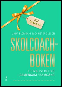 Blomdahl, Linda | Olsson, Christer | Skolcoachboken : Egen utveckling - gemensam framgång