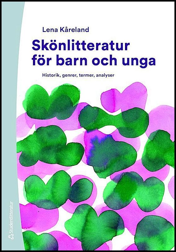 Kåreland, Lena | Skönlitteratur för barn och unga : Historik, genrer, termer, analyser