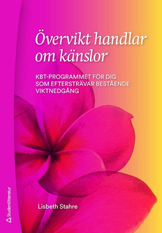 Stahre, Lisbeth | Övervikt handlar om känslor : KBT-programmet för dig som eftersträvar bestående viktnedgång