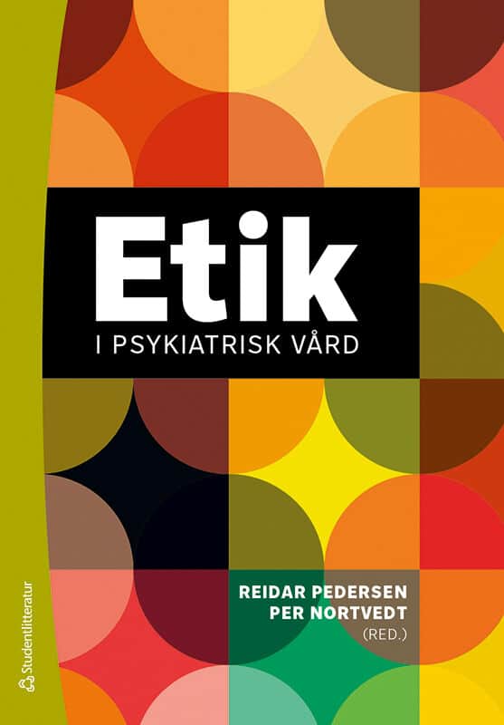 Pedersen, Reidar | Nortvedt, Per | et al | Etik i psykiatrisk vård