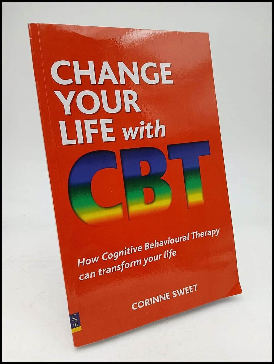 Sweet, Corinne | Change Your Life with CBT : How Cognitive Behavioural Therapy Can Transform Your Life [Elektronisk resurs]