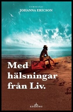 Ericson, Johanna | Med hälsningar från Liv