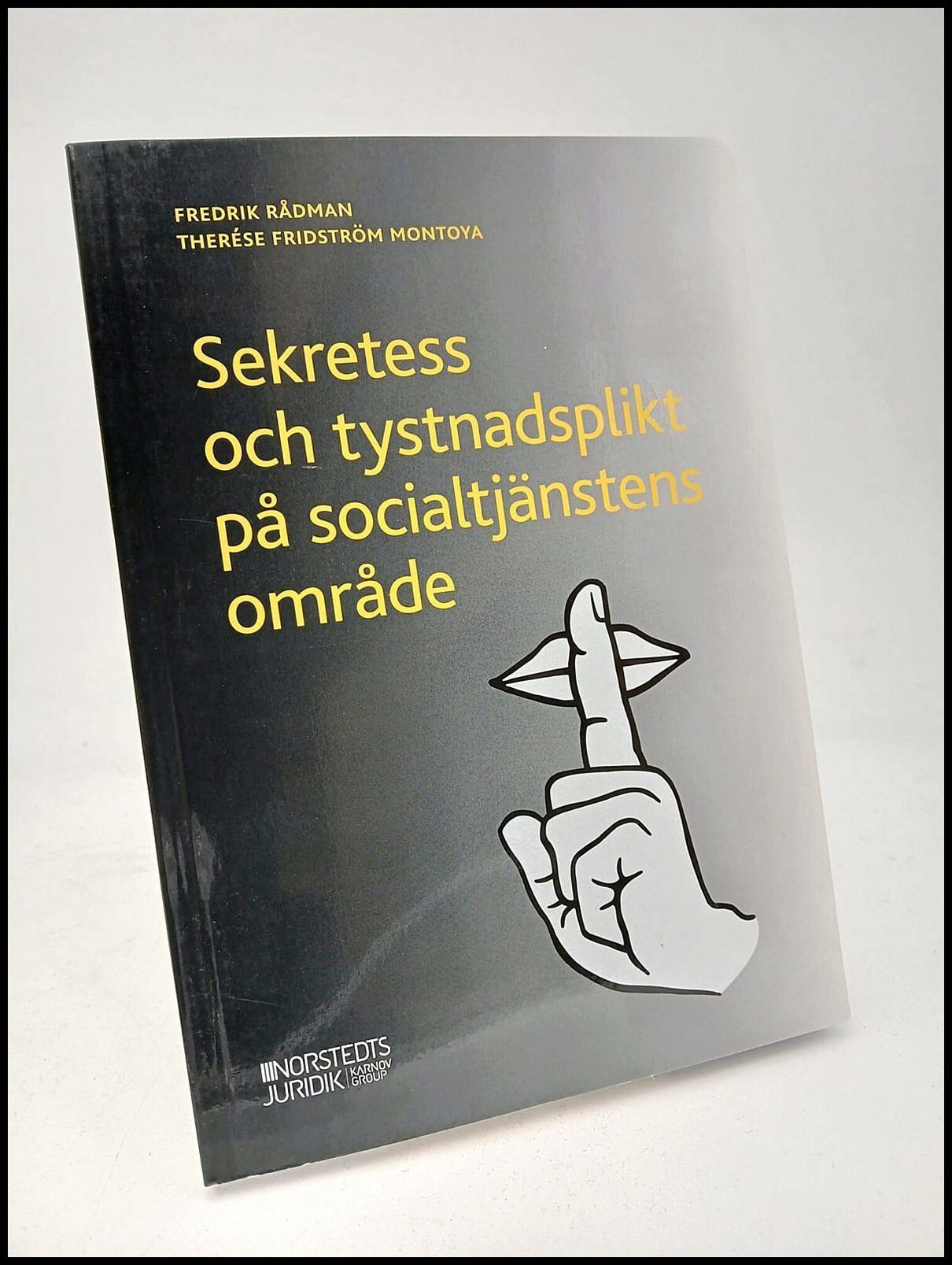 Rådman, Fredrik | Montoya, Therése Fridström | Sekretess och tystnadsplikt på socialtjänstens område