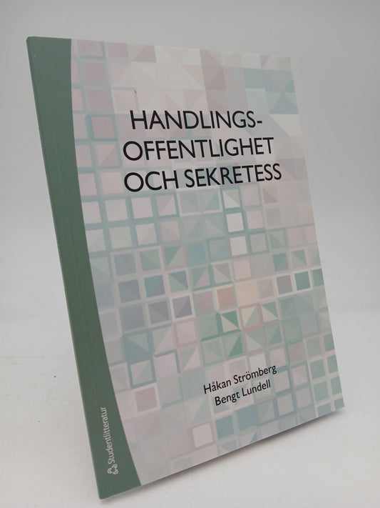 Strömberg, Håkan | Lundell Bengt | Handlingsoffentlighet och sekretess