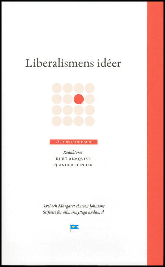 Almqvist, Kurt | Linder, PJ Anders [red.] | Liberalismens idéer