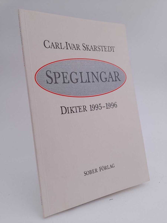 Skarstedt, Carl-Ivar | Speglingar : Dikter 1995-1996