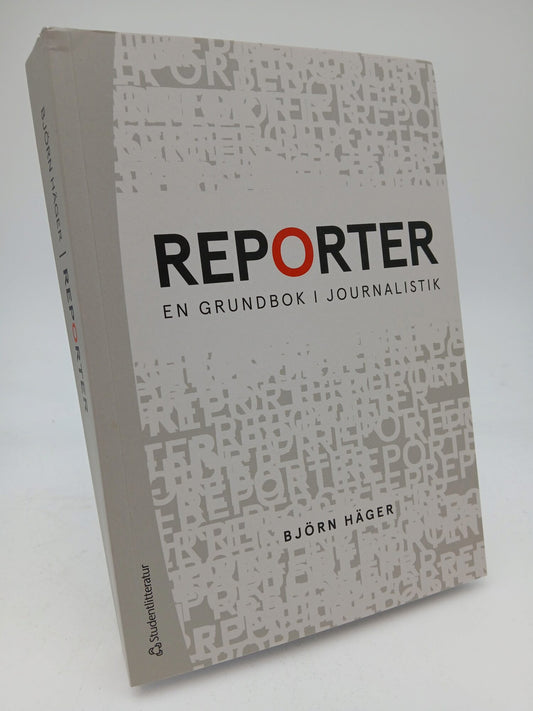 Häger, Björn | Reporter : En grundbok i journalistik