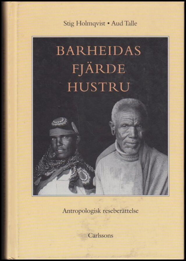 Holmqvist, Stig | Talle, Aud | Barheidas fjärde hustru : Antropologisk reseberättelse