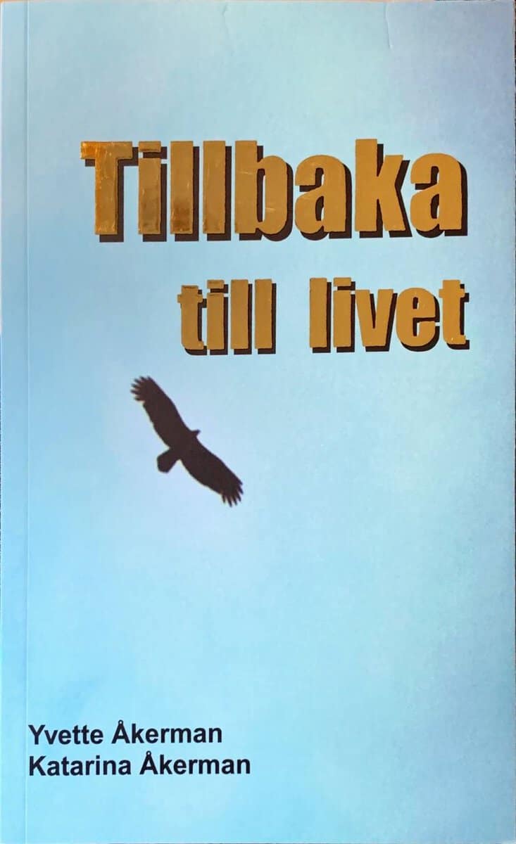 Åkerman, Yvette | Åkerman, Katarina | Tillbaka till livet