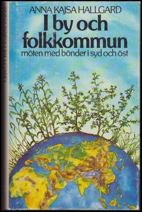 Hallgard, Anna Kajsa | I by och folkkommun : Möten med bönder i syd och öst