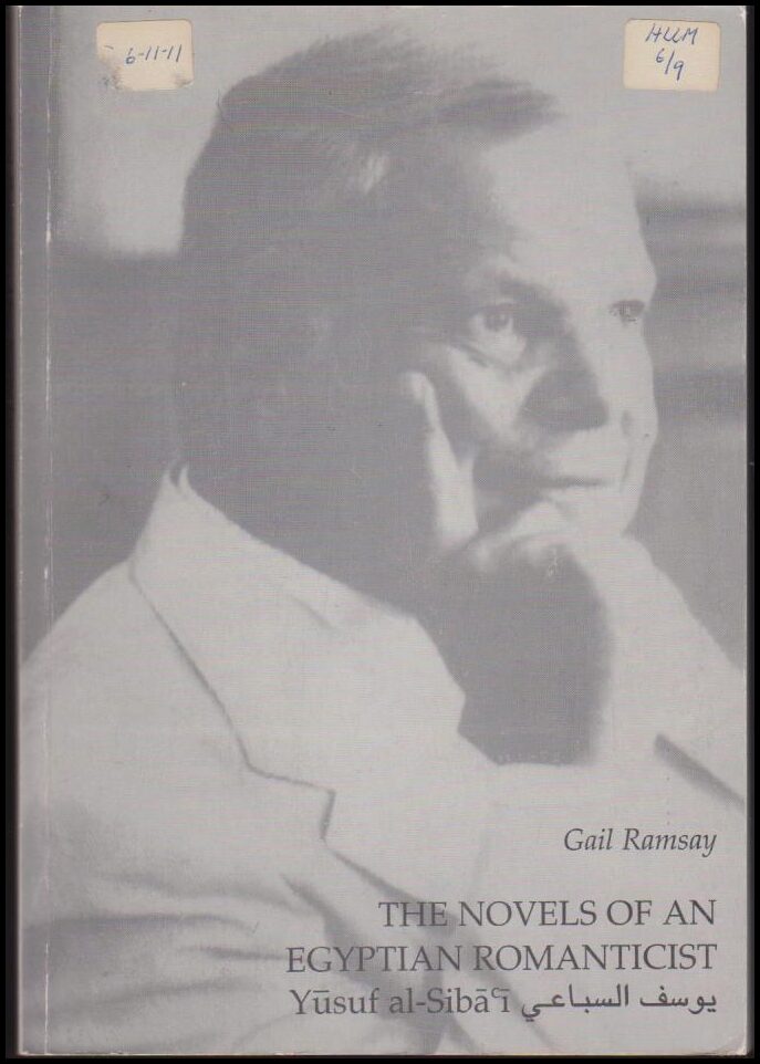 Ramsay, Gail | The novels of an Egyptian romanticist, Yusuf al-Sibai