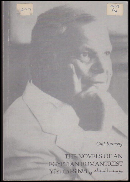 Ramsay, Gail | The novels of an Egyptian romanticist, Yusuf al-Sibai