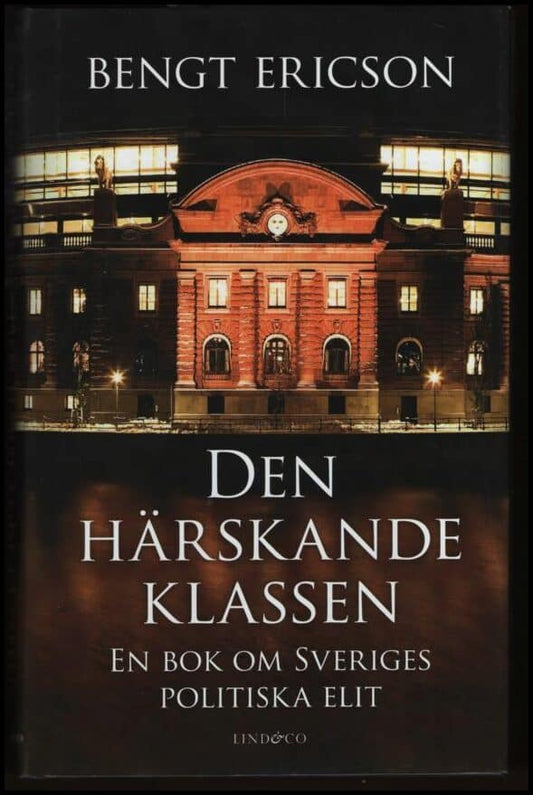 Ericson, Bengt | Den härskande klassen : En bok om Sveriges politiska elit