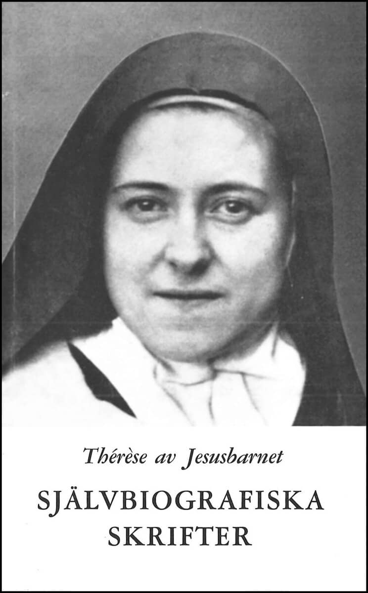 Thérèse av Jesusbarnet | Självbiografiska skrifter