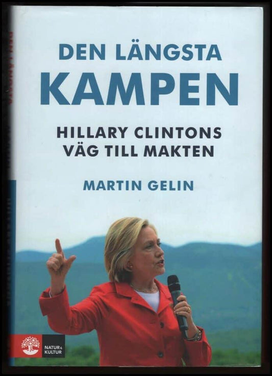 Gelin, Martin | Den längsta kampen : Hillary Clintons väg till makten