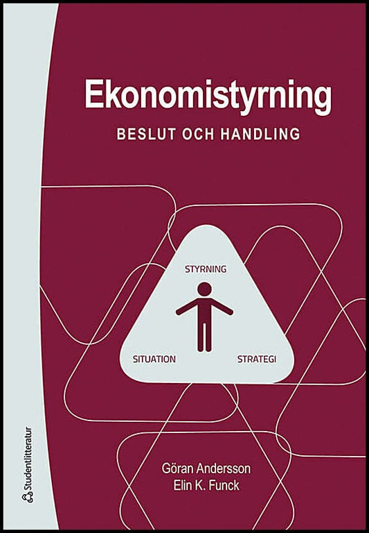 Andersson, Göran | Funck, Elin K. | Ekonomistyrning : Beslut och handling