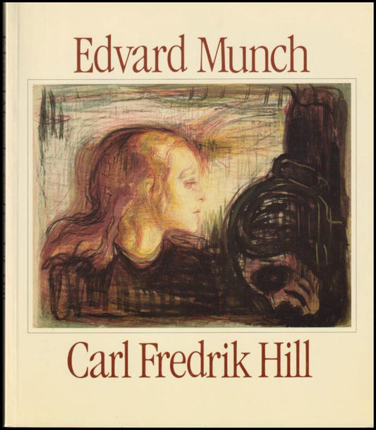 Munch, Edvard | Hill, Carl Fredrik | Edvard Munch | Carl Fredrik Hill