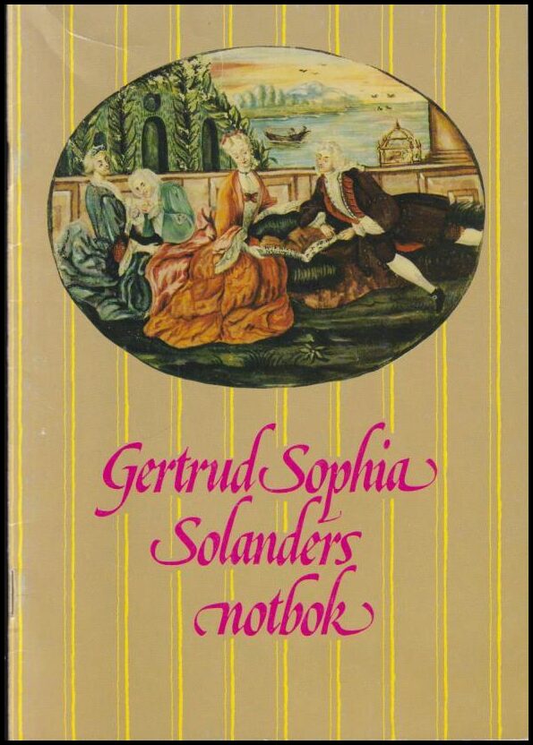 Nilsson, Ann-Marie | Lundholm, Kjell | Gertrud Sophia Solanders notbok