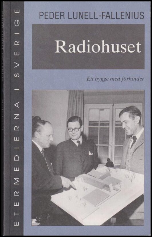Fallenius, Peder Lunell | Radiohuset : Ett bygge med förhinder