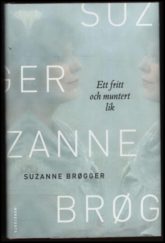 Brøgger, Suzanne | Ett fritt och muntert lik : Anteckningar